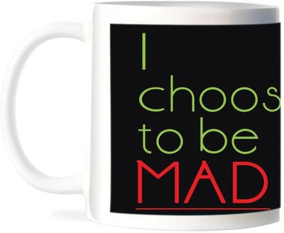 50% OFF on Refeel Gifts I Choose To Be Mad Ceramic Mug 325 ml