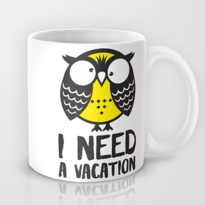 58% OFF on Astrode Owl. I Need a Vacation. Ceramic Mug 325 ml 58% OFF on Astrode Owl. I Need a Vacation. Ceramic Mug 325 ml