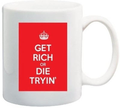 40% OFF on Teeskart Get Rich Or Die Trying Porcelain Mug 300 ml