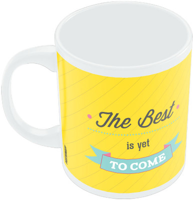 18% OFF on PosterGuy The Best Is Yet To Come Motivational Ceramic Mug 300 ml