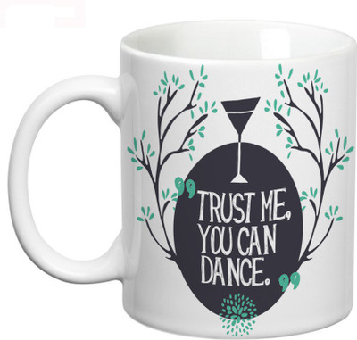 54% OFF on Prithish Trust me You Can Dance Ceramic Mug 330 ml 54% OFF on Prithish Trust me You Can Dance Ceramic Mug 330 ml