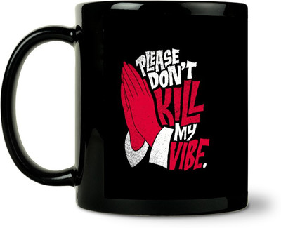36% OFF on ShopMantra Don'T Kill My Vibe Ceramic Mug 300 ml