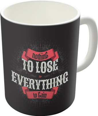 80% OFF on The Fappy Store Nothing To Lose Everything To Gain Ceramic Mug 300 ml 80% OFF on The Fappy Store Nothing To Lose Everything To Gain Ceramic Mug 300 ml