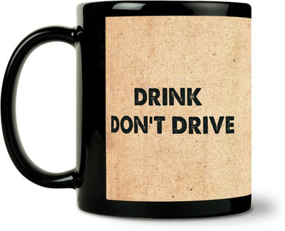 54% OFF on ShopMantra Drink Don'T Drive Ceramic Mug 300 ml 54% OFF on ShopMantra Drink Don'T Drive Ceramic Mug 300 ml
