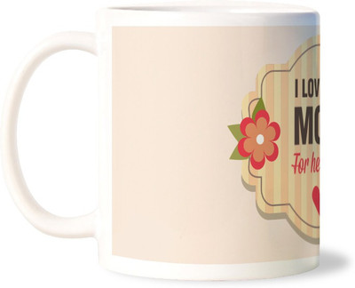 50% OFF on Lovely Collection Love My Mom For Her Kind Porcelain Mug 325 ml