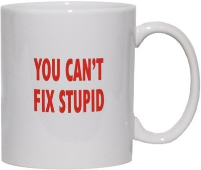 Snoogg You can fixtupid Ceramic Mug Snoogg You can fixtupid Ceramic Mug