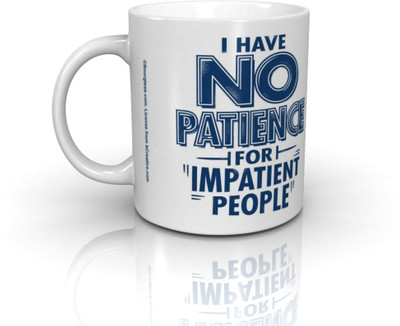 32% OFF on Bcreative I Have No Patience For Impatient People Officially Licensed Ceramic Mug 350 ml