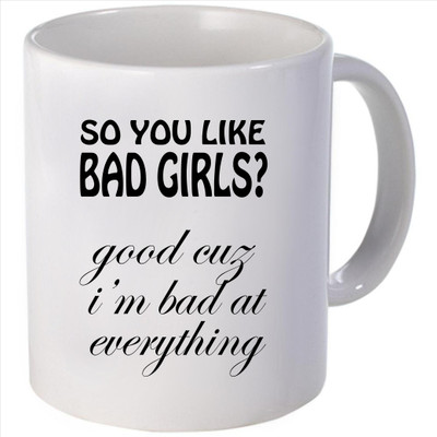 Snoogg so you like bad girls Ceramic Mug