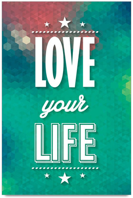 58% OFF on Love Your Life Poster Paper Print 58% OFF on Love Your Life Poster Paper Print