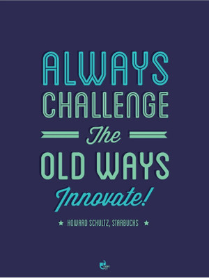 42% OFF on Always challenge the old ways! INNOVATE - Howard Schultz, Starbucks Poster Paper Print 42% OFF on Always challenge the old ways! INNOVATE - Howard Schultz, Starbucks Poster Paper Print