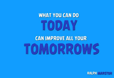52% OFF on What You Can Do Today Can Improve All Your Tomorrows Fine Art Print