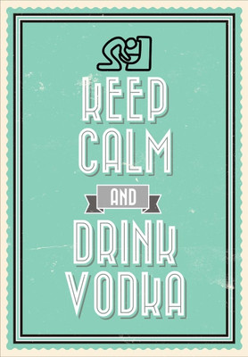 16% OFF on Seven Rays Keep Calm and Drink Vodka Paper Print (Small) Paper Print