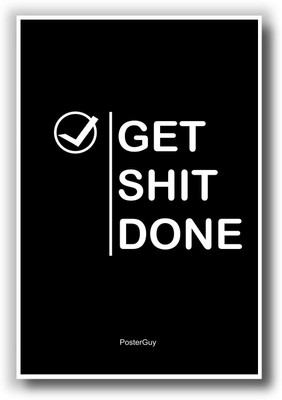 27% OFF on Get Shit Done Motivational Poster (Black) Paper Print 27% OFF on Get Shit Done Motivational Poster (Black) Paper Print