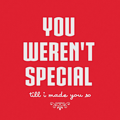 37% OFF on You Weren't special till i made you so Paper Print