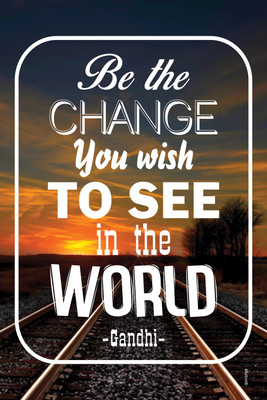 16% OFF on Shopisky Be The Change You Wish To See In The World Paper Print 16% OFF on Shopisky Be The Change You Wish To See In The World Paper Print