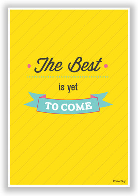 28% OFF on PosterGuy The Best Is Yet To Come Motivational Quote Poster Paper Print