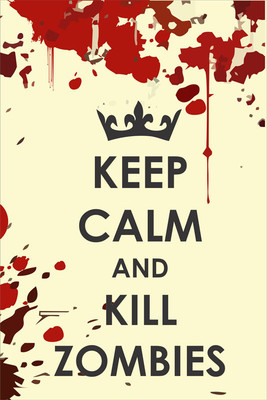 6% OFF on Keep Calm and Kill Zombies Paper Print