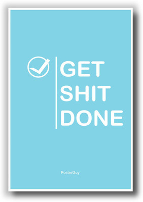 27% OFF on Get Shit Done Motivational Poster (Blue) Paper Print 27% OFF on Get Shit Done Motivational Poster (Blue) Paper Print