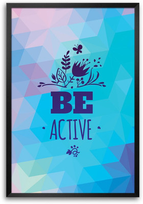 46% OFF on Be Active Typography Quote Laminated Framed Paper Print 46% OFF on Be Active Typography Quote Laminated Framed Paper Print