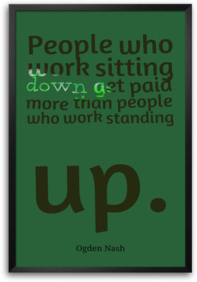 46% OFF on People Who Work Sitting Down Quote Laminated Framed Paper Print
