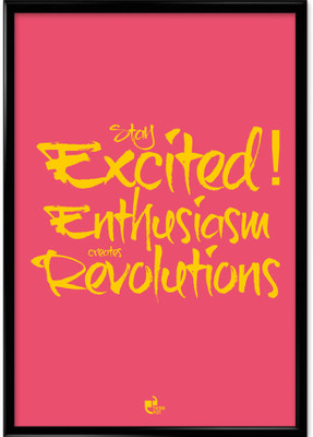 Stay Excited Enthusiasm Creates Revolutions Framed Photographic Paper