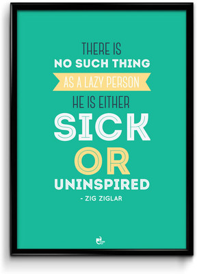 Thinkpot There Is No Such Thing As A Lazy Person - Zig Ziglar Framed Paper Print