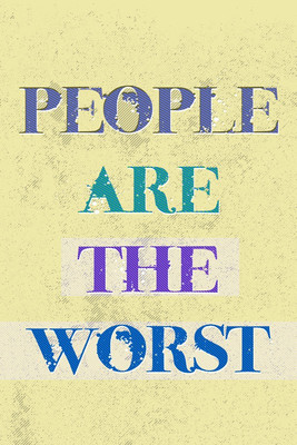 6% OFF on People are the Worst Paper Print 6% OFF on People are the Worst Paper Print