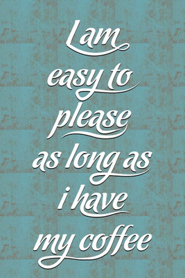 8% OFF on I Am Easy to Please with Coffee Photographic Paper