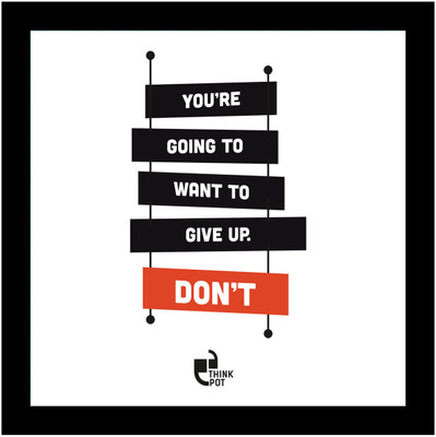 1% OFF on You?re going to want to GIVE UP. Don?t! Framed Poster Photographic Paper