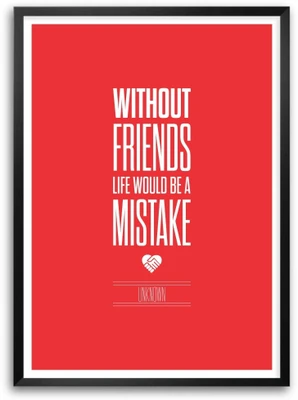 40% OFF on Lab No. 4 Without Friend Life Would Be A Mistake Quotes Framed Poster Paper Print
