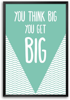 46% OFF on ShopMantra Think Big Get Big Laminated Frame Poster Paper Print 46% OFF on ShopMantra Think Big Get Big Laminated Frame Poster Paper Print