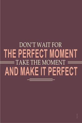 16% OFF on Motivational Quote About Perfect Moment Of Life Paper Print