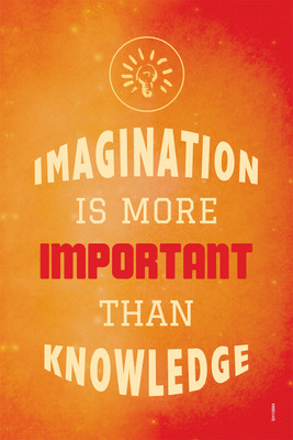 16% OFF on Shopisky Orange Poster Imagination Is More Important Than Knowledge Paper Print