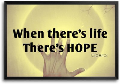 46% OFF on When There's Life There's Hope by Cicero Laminated Framed Paper Print