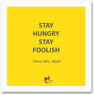 5% OFF on Thinkpot Stay Hungry Stay Foolish - Steve Jobs, Apple White Square Frame Paper Print