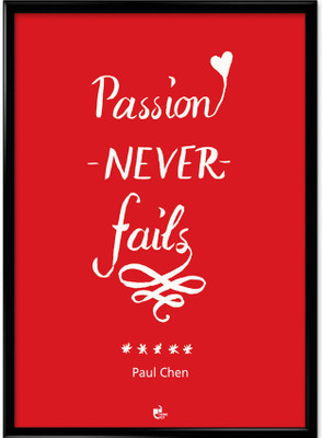 Passion Never Fails - Paul Chen Framed Photographic Paper Passion Never Fails - Paul Chen Framed Photographic Paper