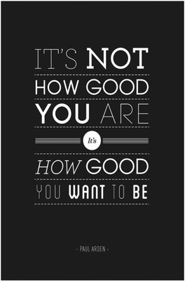 73% OFF on Artmagik How Good You Want to Be Fine Art Print 73% OFF on Artmagik How Good You Want to Be Fine Art Print