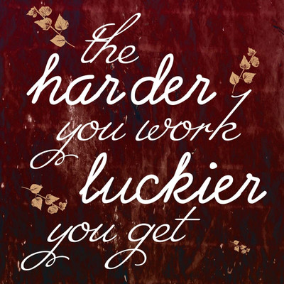 8% OFF on The Harder You Work, Luckier You Get Photographic Paper 8% OFF on The Harder You Work, Luckier You Get Photographic Paper