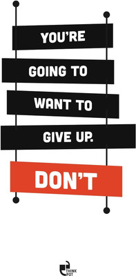 42% OFF on You?re going to want to GIVE UP. Don?t! Poster Paper Print