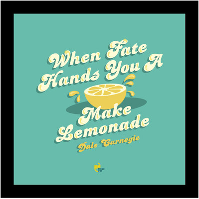 25% OFF on When fate hands you a lemon, make a lemonade. - Dale Carnegie Framed Poster Photographic Paper