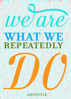 We are What We Repeatedly Do Paper Print We are What We Repeatedly Do Paper Print