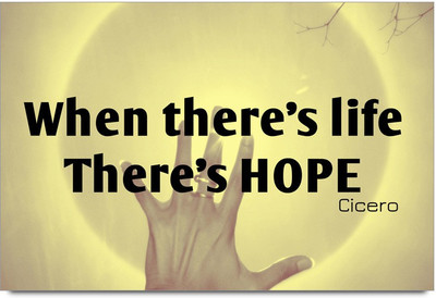 53% OFF on When There's Life There's Hope by Cicero Laminated Poster Paper Print