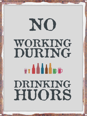 37% OFF on No Working During Drinking Hours Tin Paper Print 37% OFF on No Working During Drinking Hours Tin Paper Print