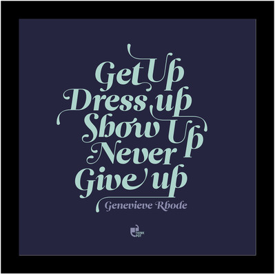 1% OFF on Thinkpot Get Up, Dress Up, Never Give Up - Genevieve Rhode Black Square Frame Paper Print
