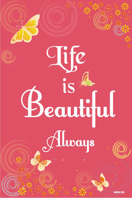 16% OFF on Poster - Life is Beautiful Always Paper Print 16% OFF on Poster - Life is Beautiful Always Paper Print