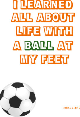 52% OFF on I Learned all About Life with a Ball at My Feet Fine Art Print