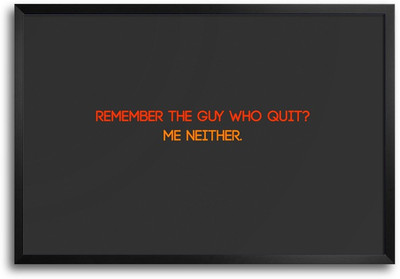 46% OFF on Remember the Guy Who Quit Quote Laminated Framed Paper Print