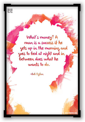 30% OFF on Preseed Prints A Man is a Success by Bob Dylan Motivational Quote Startup Matte Laminated Framed Poster Paper Print