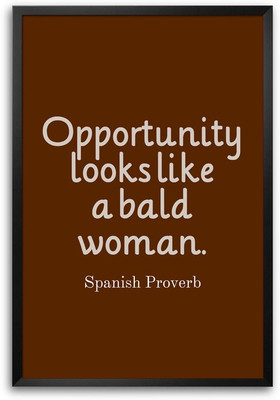 46% OFF on Oppurtunity Looks Like a Bald Woman Quote Laminated Framed Paper Print 46% OFF on Oppurtunity Looks Like a Bald Woman Quote Laminated Framed Paper Print