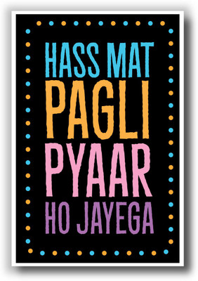 27% OFF on PosterGuy Hass Mat Pagli Pyar Black Quirky Poster Paper Print